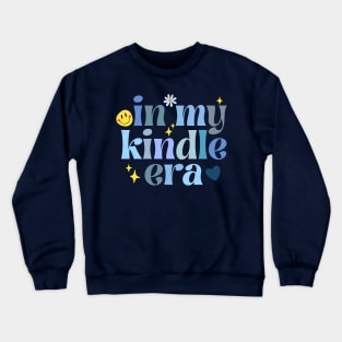 In my kindle era Crewneck Sweatshirt